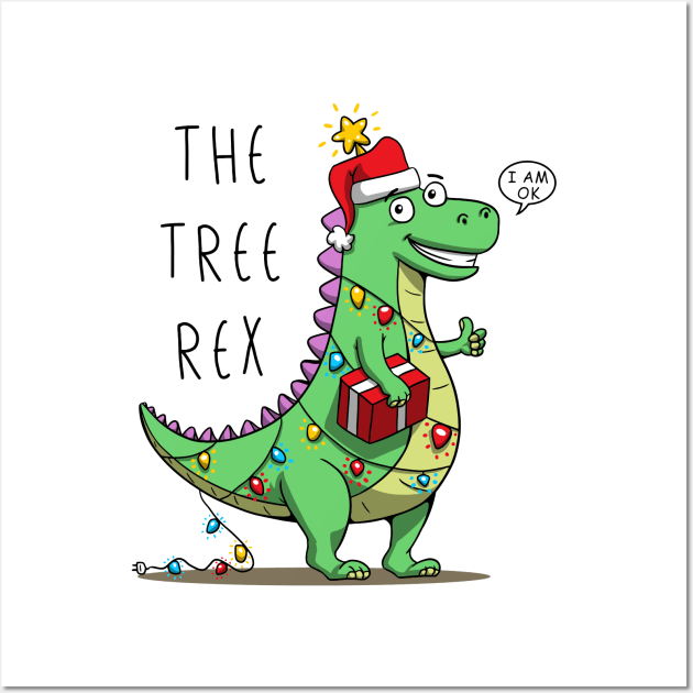 The Tree Rex - Christmas Kids Dinosaur - Funny & Cute - Xmas Pet Dino Wall Art by displace_design